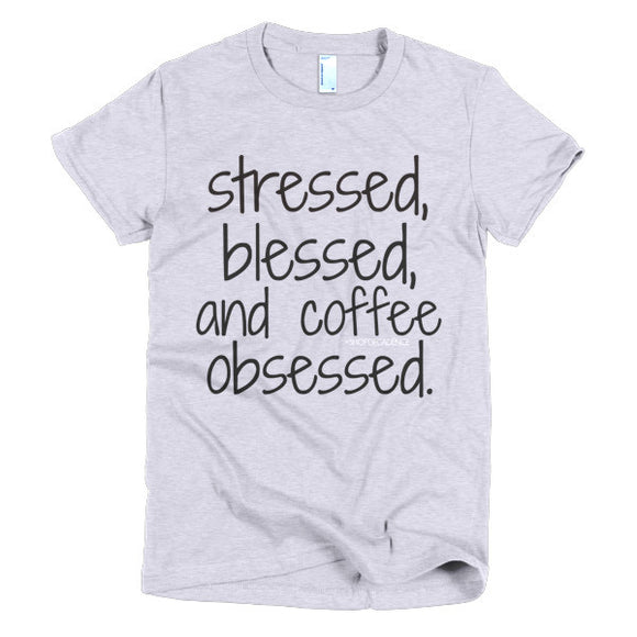 STRESSED, BLESSED, COFFEE OBSESSED TEE - decadenceboutique - 1